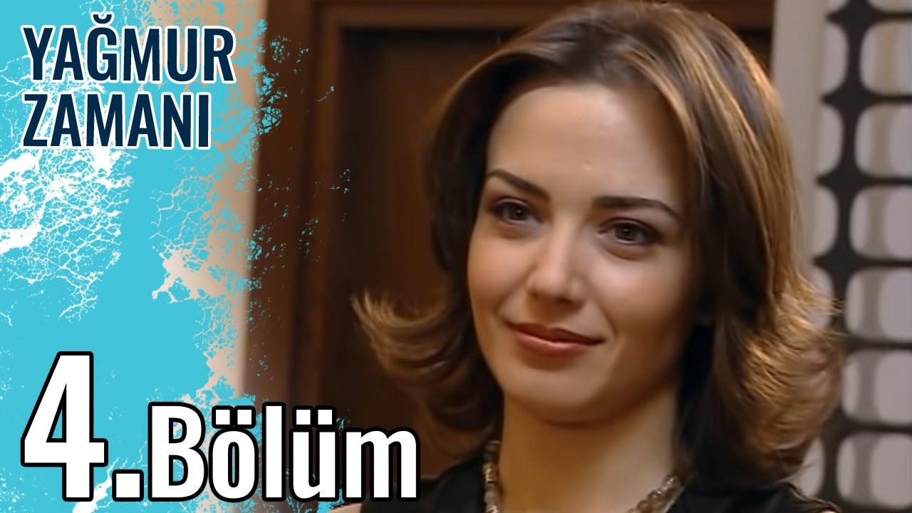 Yağmur Zamanı 4.Bölüm