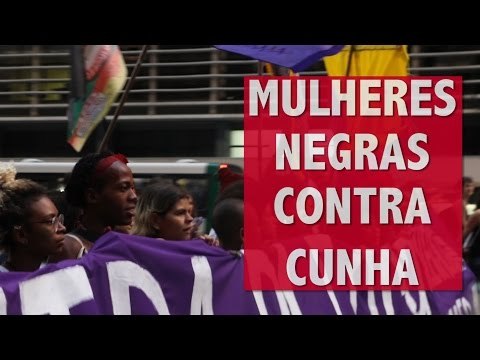 Em ato contra Cunha, mulheres negras relatam assédios e abusos