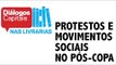 Diálogos Capitais debate protestos e movimentos sociais no pós-Copa