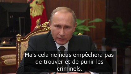 Vladimir Poutine : "Nous trouverons les criminels et nous les punirons"