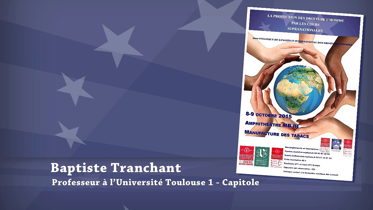 IRDEIC-IMH_La protection des droits de l'homme par les cours supranationales_[audio uniquement] "La définition de nouvelles compétences", Baptiste Tranchant, professeur à l’Université Toulouse 1 Capitole