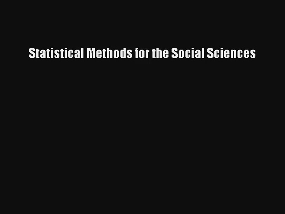 Read Statistical Methods for the Social Sciences PDF Online