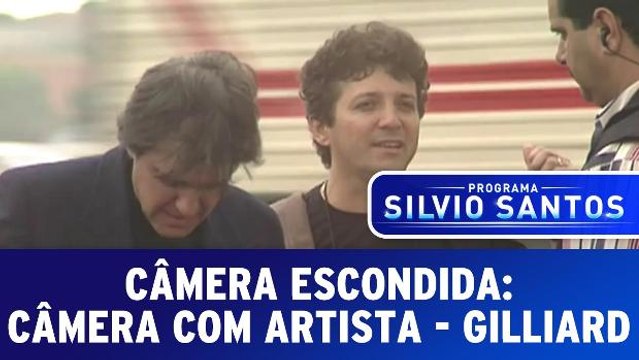 Câmeras Escondidas: Câmera com artista - Gilliard