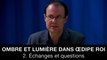 Ombre et lumière dans Œdipe roi - 2. Échanges et questions, Jean-Pierre LANGEVIN