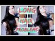 My 26 Long Hair Struggles- TRUTH REVEALED- Beautyklove