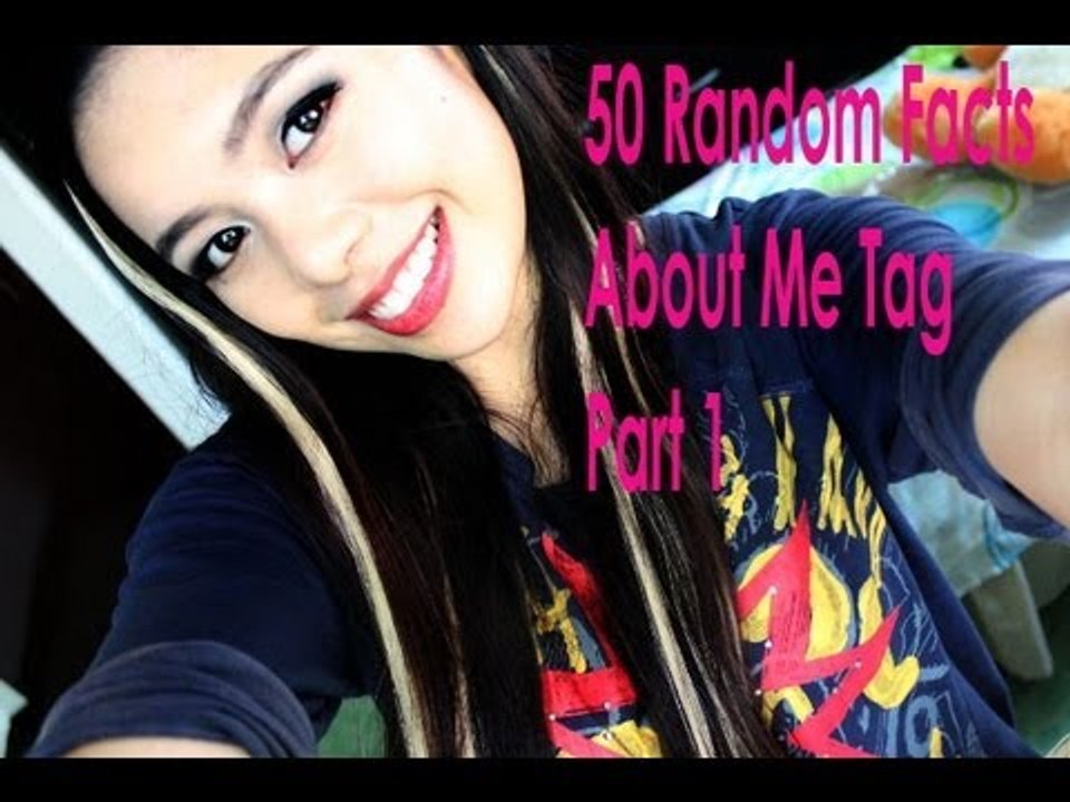 50 Random Facts About Me Tag Part 1