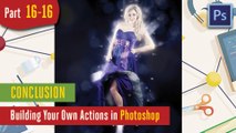 Recording the Effect  Part 1 - Building Your Own Actions in Adobe Photoshop - 12-16