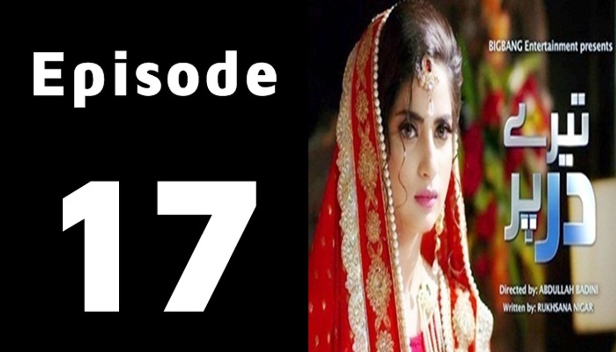 Tere Dar Par Episode 17 Full High Quality on Ary Digital