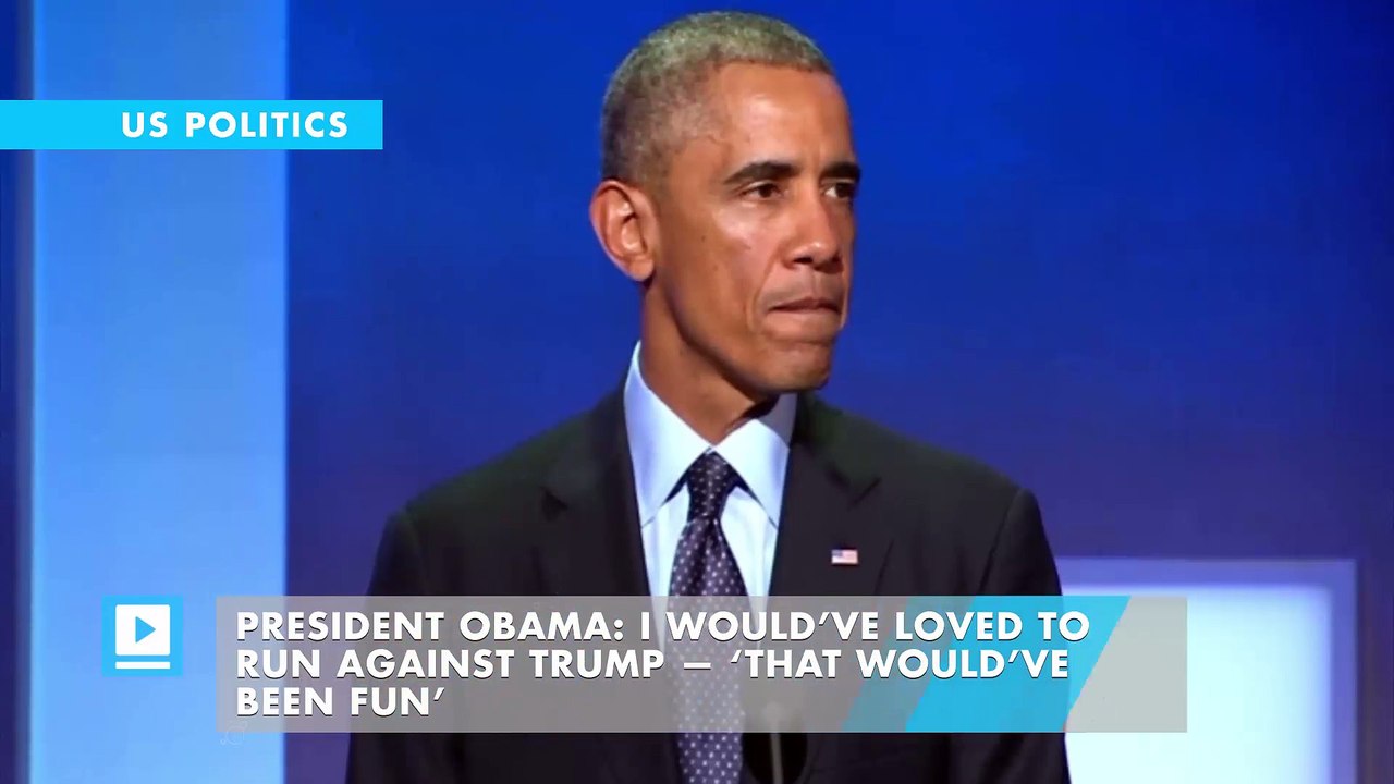 President Obama: I would’ve loved to run against Trump — ‘that would’ve been fun’