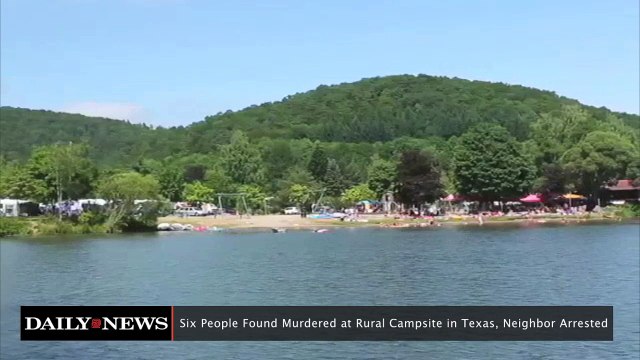 Six People Found Murdered at Rural Campsite in Texas, Neighbor Arrested