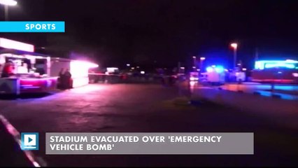 Stadium evacuated over 'emergency vehicle bomb'