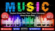 Soylent Green feat. Tom - Sweet Harmony (Deep House Edit)