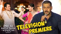 Prem Ratan Dhan Payo Television Premiere To Have DELETED SCENES