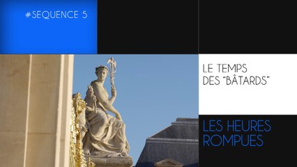 MOOC Louis XIV à Versailles, séquence 5, Vidéo 2 : Le temps des « bâtards »