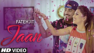 Jaan Full Video Song - Fatehjit - Latest Punjabi Song 2015