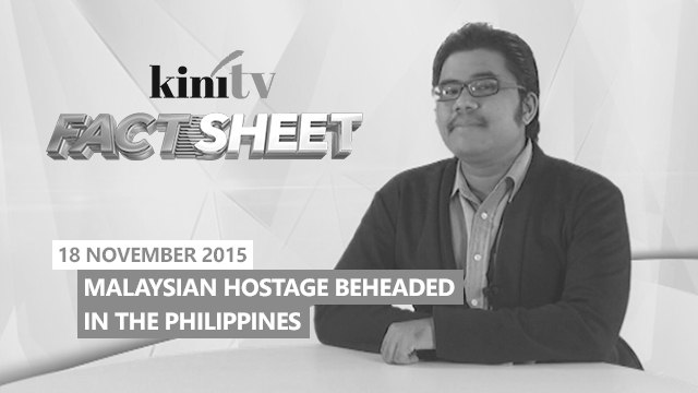 Fact Sheet - November 18: Malaysian hostage beheaded in the Philippines