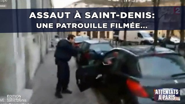 Assaut à Saint-Denis: Une patrouille filmée, la vie en suspens...