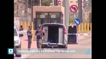 Israeli Arabs planned to join ISIS
