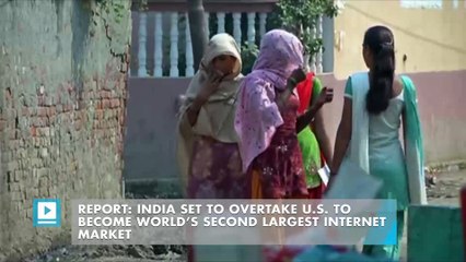 India Set To Overtake U.S. To Become World’s Second Largest Internet Market