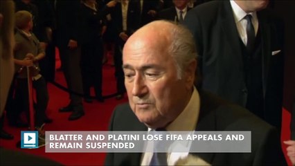 Blatter and Platini Lose FIFA Appeals and Remain Suspended