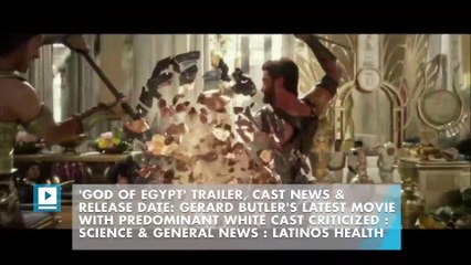 'God of Egypt' trailer, cast news & release date: Gerard Butler's latest movie with predominant white cast criticized