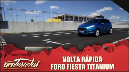 Volta rápida - Ford Fiesta Titanium
