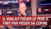 Il voulait piéger le père il finit par piéger sa copine - C'Cauet sur NRJ