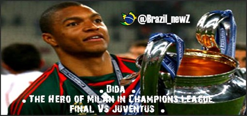 ● Dida  ● The Hero of Milan in Champions League final Vs Juventus  ●