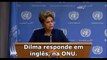 Dilma Rousseff tenta responder em inglês