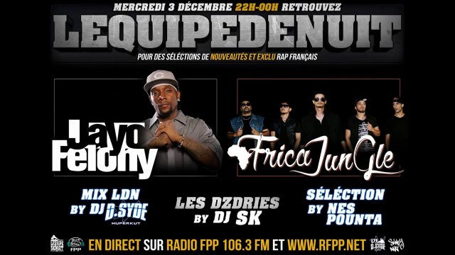 Jayo Felony & Africa Jungle De Daygo à Panam Freestyle @ Radio FPP 106.3 L'Equipe De Nuit , 12-03-2014