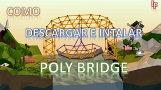 Descargar Poly Bridge Full Ultima Versión Para PC