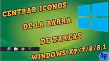 Como poner los iconos en el medio de la barra de herramientas | Windows XP/7/8/8.1
