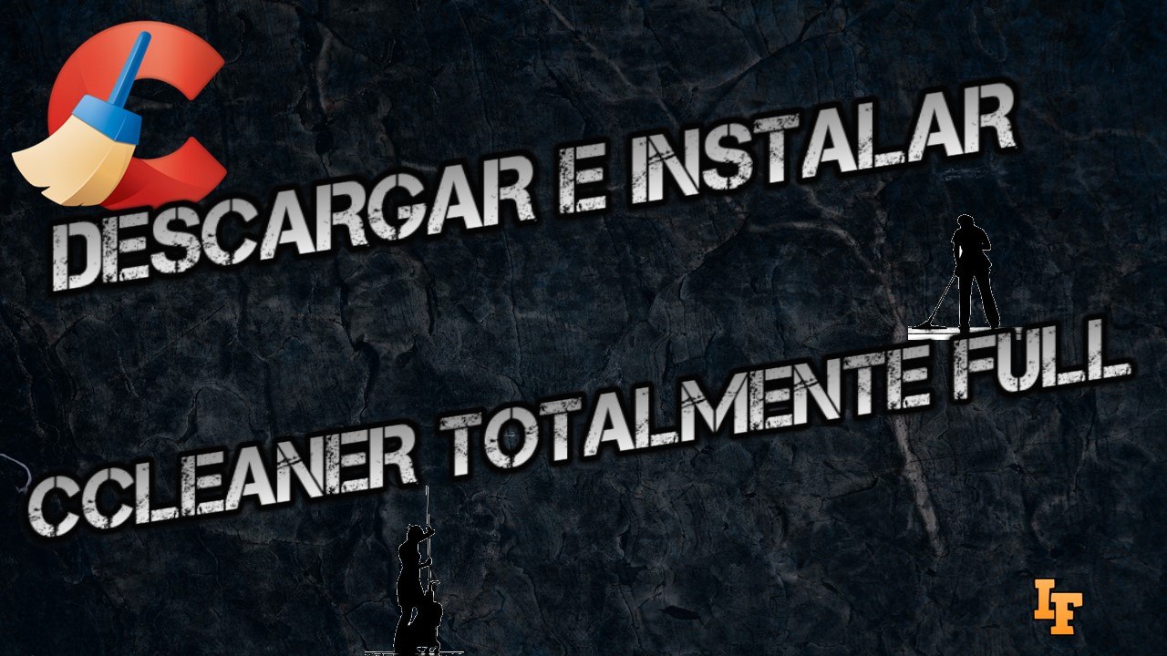 Descargar e Instalar Ccleaner Full | Windows 32 bits - 64 bits