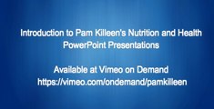 INTRODUCTORY TRAILER PAM KILLEEN NUTRITION AND HEALTH POWERPOINT PRESENTATIONS