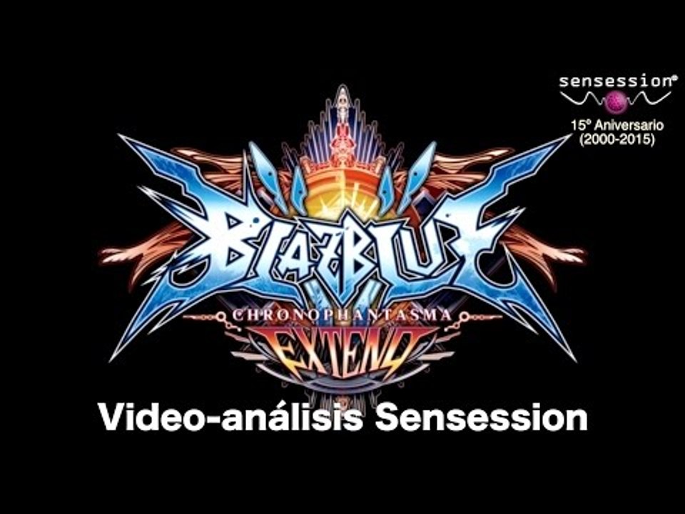 Blazblue: Chronophantasma Extend Análisis Sensession