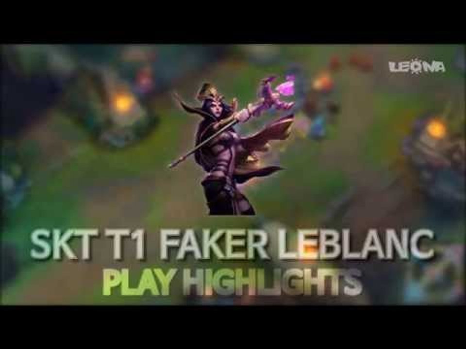 SKT T1 페이커 르블랑 하이라이트 (SKT T1 Faker Leblanc Montage / Highlights)