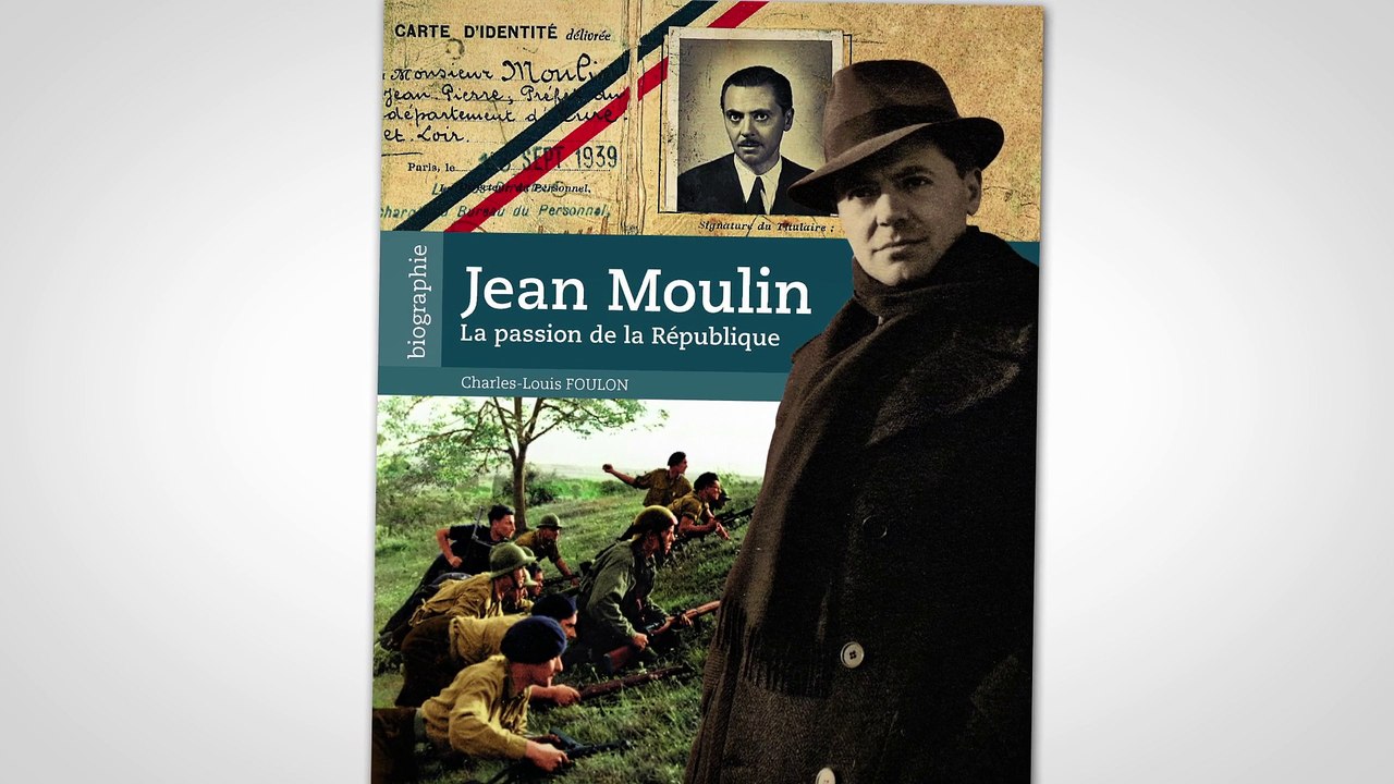 Jean Moulin, la passion de la République