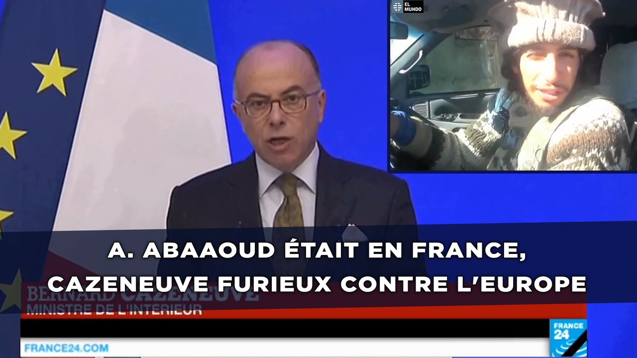 Abdelhamid Abaaoud était en France, Cazeneuve f...