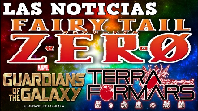 Fairy Tail Zero Anime Spin Off, Guardians of the Galaxy, Terra Formars Keiji Onizuka Manga Spin Off