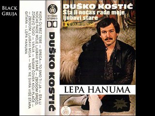 Dusko Kostic i Juzni Vetar -  Lepa Hanuma (Audio 1984)