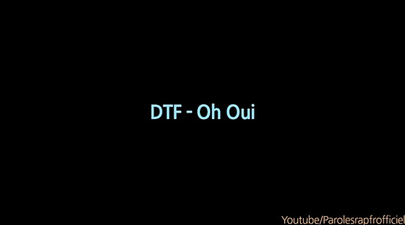 DTF - Oh oui (Paroles_Lyrics)