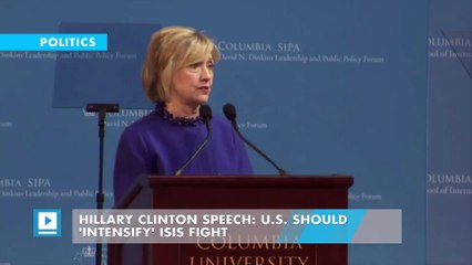 Hillary Clinton speech: U.S. should 'intensify' ISIS fight