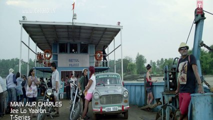 Jee Lo Yaaron VIDEO Song - Main Aur Charles