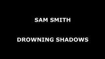 Sam Smith - Drowning Shadows (Lyrics)