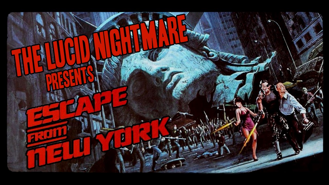The Lucid Nightmare - Escape From New York Review