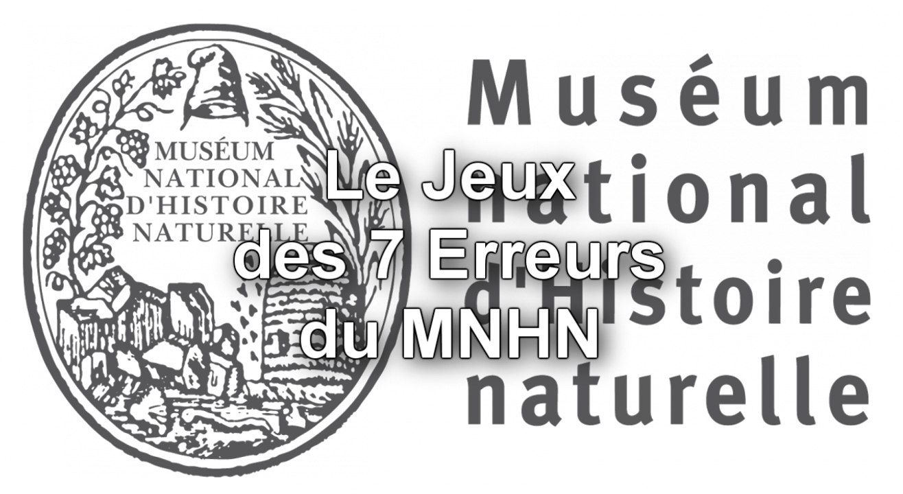 Post Scriptum 06 - Le Jeux des 7 Erreurs du MNHN