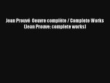 Jean Prouvé  Oeuvre complète / Complete Works (Jean Prouve: complete works)  Online Book