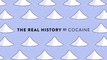 The Real History of Illegal Drugs: Cocaine