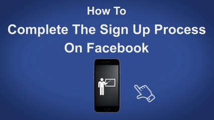 How to Complete The Sign Up Process On Facebook - Facebook Tip #10