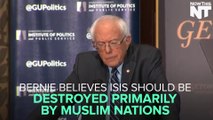 Bernie Thinks ISIS Should Be Destroyed 